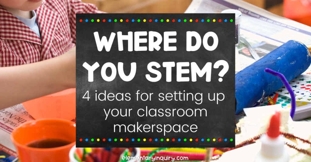 stem-lab-ideas-4-places-to-set-up-a-classroom-makerspace-elementary